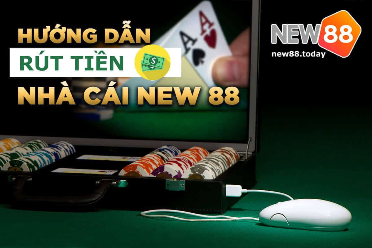 Hướng dẫn rút Tiền NEW88 mới nhất 2023 - New88.us 2 Hướng dẫn rút tiền NEW88 đơn giản