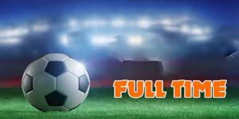 Cược kèo Full Time diễn ra trong 90 phút trận đấu